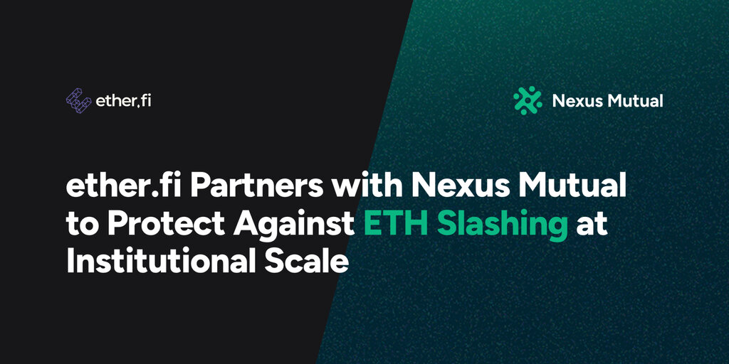 ether.fi Partners with Nexus Mutual to Offer Institutional-Grade ETH Slashing Coverage